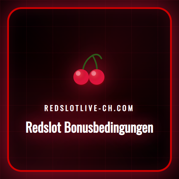 Ein umfassender Leitfaden zu den Redslot Bonusbedingungen für Spieler.
