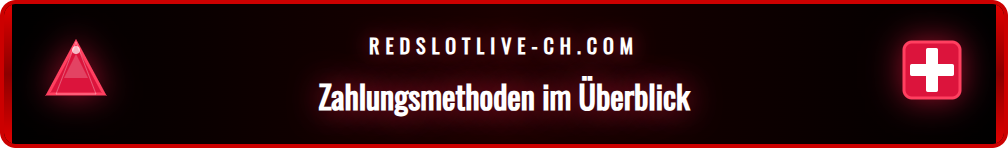 Eine Übersicht der verschiedenen Zahlungsmethoden bei Redslot Schweiz.