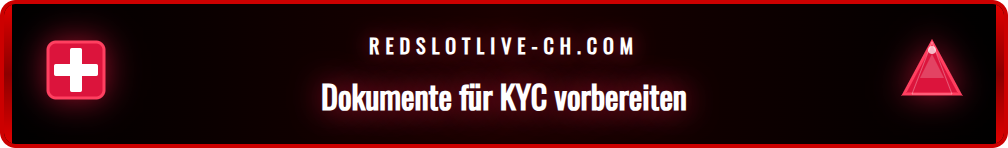 Benötigte Dokumente für die Redslot Identitätsverifizierung in CH.